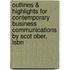 Outlines & Highlights For Contemporary Business Communications By Scot Ober, Isbn