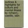 Outlines & Highlights For Culture And Mental Illness By Richard J. Castillo, Isbn by Richard Castillo