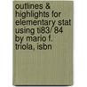 Outlines & Highlights For Elementary Stat Using Ti83/ 84 By Mario F. Triola, Isbn door Mario Triola