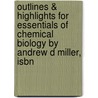 Outlines & Highlights For Essentials Of Chemical Biology By Andrew D Miller, Isbn door Cram101 Reviews