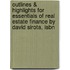 Outlines & Highlights For Essentials Of Real Estate Finance By David Sirota, Isbn