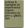 Outlines & Highlights For Experimental Organic Chemistry By John C. Gilbert, Isbn by John Gilbert