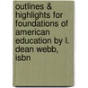 Outlines & Highlights For Foundations Of American Education By L. Dean Webb, Isbn door Dean Webb