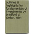 Outlines & Highlights For Fundamentals Of Investments By Bradford D. Jordan, Isbn