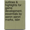 Outlines & Highlights For Game Development. Essentials By Aaron Aaron Marks, Isbn by Cram101 Reviews