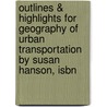 Outlines & Highlights For Geography Of Urban Transportation By Susan Hanson, Isbn by Susan Hanson