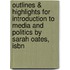 Outlines & Highlights For Introduction To Media And Politics By Sarah Oates, Isbn