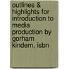 Outlines & Highlights For Introduction To Media Production By Gorham Kindem, Isbn by Gorham Kindem