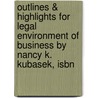 Outlines & Highlights For Legal Environment Of Business By Nancy K. Kubasek, Isbn by Nancy Kubasek