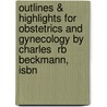 Outlines & Highlights For Obstetrics And Gynecology By Charles  Rb Beckmann, Isbn door Cram101 Reviews