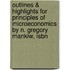 Outlines & Highlights For Principles Of Microeconomics By N. Gregory Mankiw, Isbn