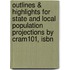 Outlines & Highlights For State And Local Population Projections By Cram101, Isbn