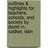 Outlines & Highlights For Teachers, Schools, And Society By David M. Sadker, Isbn by David Sadker