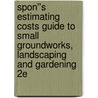Spon''s Estimating Costs Guide to Small Groundworks, Landscaping and Gardening 2E by Bryan Spain