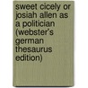Sweet Cicely Or Josiah Allen As A Politician (Webster's German Thesaurus Edition) door Inc. Icon Group International
