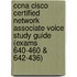 Ccna Cisco Certified Network Associate Voice Study Guide (exams 640-460 & 642-436)