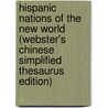 Hispanic Nations Of The New World (Webster's Chinese Simplified Thesaurus Edition) door Inc. Icon Group International