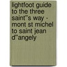 Lightfoot Guide to the Three Saint''s Way - Mont St Michel to Saint Jean D''Angely door Paul Chinn