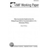 Macroeconomic Implications For Hong Kong Sar Of Accommodative U.s. Monetary Policy by Papa Ndiaye