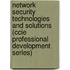 Network Security Technologies And Solutions (Ccie Professional Development Series)
