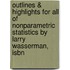 Outlines & Highlights For All Of Nonparametric Statistics By Larry Wasserman, Isbn