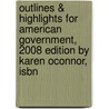 Outlines & Highlights For American Government, 2008 Edition By Karen Oconnor, Isbn door Karen O'Connor