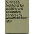 Outlines & Highlights For Auditing And Assurance Services By William Messier, Isbn