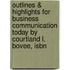 Outlines & Highlights For Business Communication Today By Courtland L. Bovee, Isbn