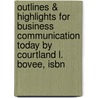 Outlines & Highlights For Business Communication Today By Courtland L. Bovee, Isbn by Cram101 Reviews