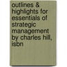 Outlines & Highlights For Essentials Of Strategic Management By Charles Hill, Isbn door Cram101 Reviews