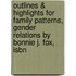 Outlines & Highlights For Family Patterns, Gender Relations By Bonnie J. Fox, Isbn