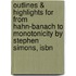 Outlines & Highlights For From Hahn-Banach To Monotonicity By Stephen Simons, Isbn