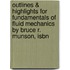 Outlines & Highlights For Fundamentals Of Fluid Mechanics By Bruce R. Munson, Isbn