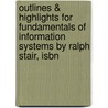 Outlines & Highlights For Fundamentals Of Information Systems By Ralph Stair, Isbn door Ralph Stair