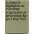 Outlines & Highlights For Industrial/ Organizational Psychology By Paul Levy, Isbn