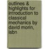 Outlines & Highlights For Introduction To Classical Mechanics By David Morin, Isbn