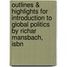 Outlines & Highlights For Introduction To Global Politics By Richar Mansbach, Isbn by Richar Mansbach