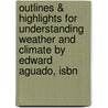 Outlines & Highlights For Understanding Weather And Climate By Edward Aguado, Isbn door Edward Aguado