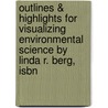 Outlines & Highlights For Visualizing Environmental Science By Linda R. Berg, Isbn door Linda Berg