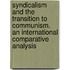 Syndicalism and the Transition to Communism. An International Comparative Analysis
