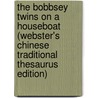 The Bobbsey Twins On A Houseboat (Webster's Chinese Traditional Thesaurus Edition) door Inc. Icon Group International