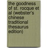 The Goodness Of St. Rocque Et Al (Webster's Chinese Traditional Thesaurus Edition) by Inc. Icon Group International