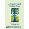 A Woman''s Search For Inner Peace - 16 Simple Spiritual Practices For Everyday Life door Carol Solberg Moss