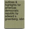 Outlines & Highlights For Americas Democratic Republic By Edward S. Greenberg, Isbn door Edward Greenberg