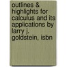 Outlines & Highlights For Calculus And Its Applications By Larry J. Goldstein, Isbn by Larry Goldstein