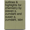 Outlines & Highlights For Chemistry By Steven S. Zumdahl And Susan A. Zumdahl, Isbn door Steven Zumdahl