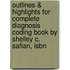 Outlines & Highlights For Complete Diagnosis Coding Book By Shelley C. Safian, Isbn