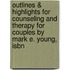 Outlines & Highlights For Counseling And Therapy For Couples By Mark E. Young, Isbn