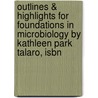 Outlines & Highlights For Foundations In Microbiology By Kathleen Park Talaro, Isbn door Kathleen Talaro