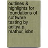 Outlines & Highlights For Foundations Of Software Testing By Aditya P. Mathur, Isbn by Cram101 Reviews